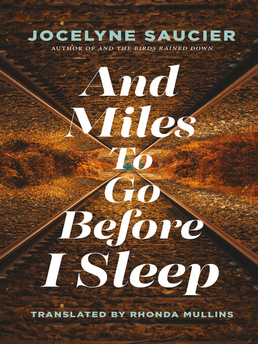 Title details for And Miles to Go Before I Sleep by Jocelyne Saucier - Available